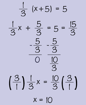 one-third left-parenthesis x plus 5 right-parenthesis equals 5 and one-third x plus five-thirds equals 5 equals StartFraction 15 Over 3 EndFraction five-thirds minus five-thirds equals 0 and StartFraction 15 Over 3 EndFraction minus five-thirds equals StartFraction 10 Over 3 EndFraction one-third x equals StartFraction 10 Over 3 EndFraction left-parenthesis three-firsts right-parenthesis one-third x equals StartFraction 10 Over 3 EndFraction left-parenthesis three-firsts right-parenthesis x equals 10